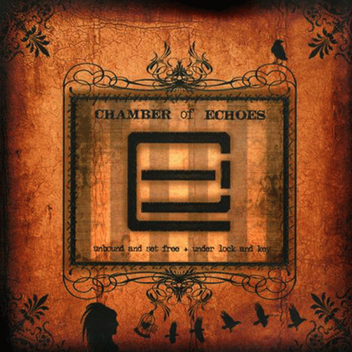 Chamber Of Echoes : Unbound and Set Free + Under Lock and Key